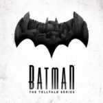 Batman: The Telltale Series – Dicas e Truques